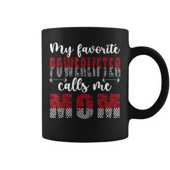 My Favorite Powerlifter Calls Me Mom Powerlifting Mom Coffee Mug | Mazezy