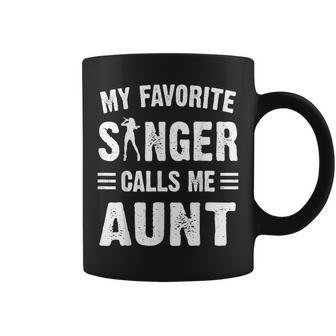 My Favorite Singer Calls Me Aunt Funny Mothers Day Coffee Mug | Mazezy