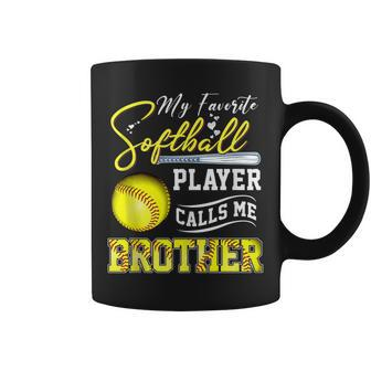 My Favorite Softball Player Calls Me Brother Fathers Day Coffee Mug - Thegiftio UK