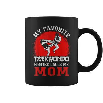 My Favorite Taekwondo Fighter Calls Me Mom Mothers Day Coffee Mug | Mazezy