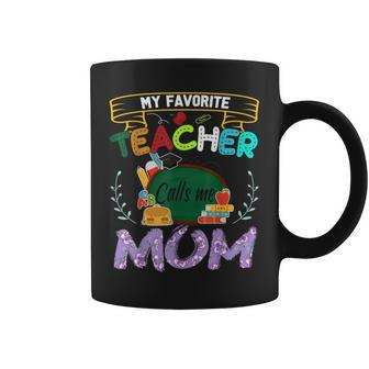 My Favorite Teacher Calls Me Mom Shirt Mothers Day Gift Tee Coffee Mug | Mazezy
