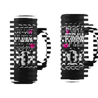 My Favorite Veterinarian Calls Me Mom Funny Mothers Day Gift Coffee Mug - Thegiftio UK