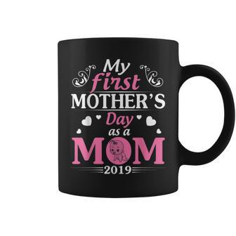 My First Mothers Day As A Mom Of Girl 2019 Happy Day Shirt Coffee Mug | Mazezy