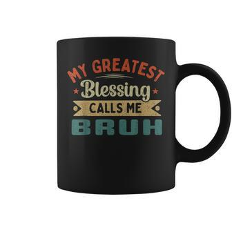 My Greatest Blessing Calls Me Bruh Funny Fathers Day Coffee Mug - Thegiftio UK