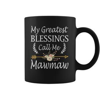 My Greatest Blessings Call Me Mawmaw Cute Mothers Day Coffee Mug - Thegiftio UK