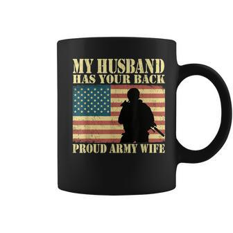 My Husband Has Your Back Proud Army Wife Military Spouse Coffee Mug | Mazezy