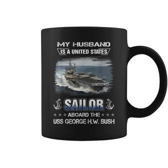My Husband Is Sailor Aboard The Uss George HW Bush Cvn 77 Coffee Mug - Seseable