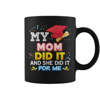 My Mom Did It And She For Me Proud 2021 Graduate Graduation Coffee Mug - Thegiftio UK