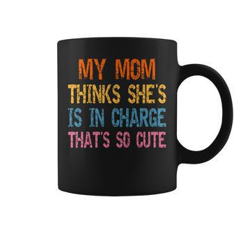 My Mom Thinks Shes In Charge Thats So Cute Funny Vintage Coffee Mug - Thegiftio UK