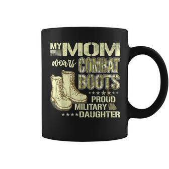 My Mom Wears Combat Boots Dog Tags Proud Military Daughter Coffee Mug - Seseable
