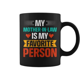 My Mother In Law Is My Favorite Person Parent’S Day Funny Coffee Mug | Mazezy UK