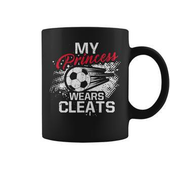 My Princess Wears Cleats Soccer Mom Dad Soccer Player Coffee Mug | Mazezy DE