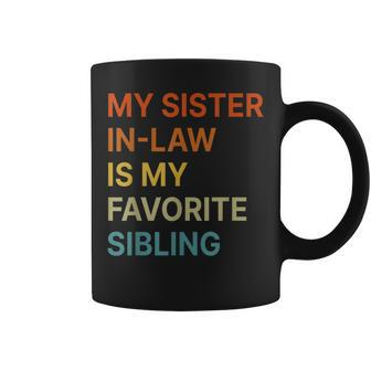 My Sister-In-Law Is My Favorite Sibling Funny Family Coffee Mug | Mazezy