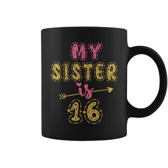 My Sister Is 16 Years Old 16Th Birthday Idea For Her Coffee Mug | Mazezy