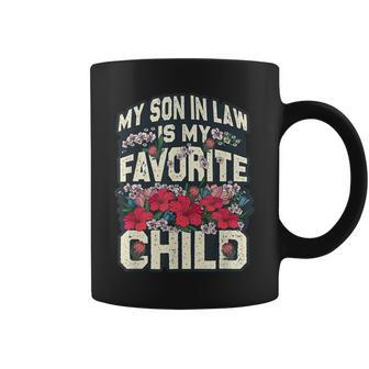 My Son-In-Law Is My Favorite Child Butterfly Mom Flowers   Coffee Mug