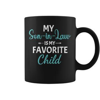 My Son-In-Law Is My Favorite Child For Mother-In-Law Funny Coffee Mug - Thegiftio UK