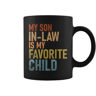 My Son In Law Is My Favorite Child Funny Family Humor Retro Coffee Mug - Seseable
