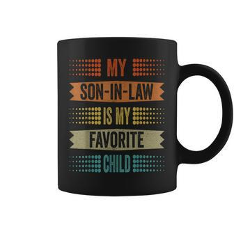 My Son-In-Law Is My Favorite Child Funny Mom Dad Family Coffee Mug | Mazezy