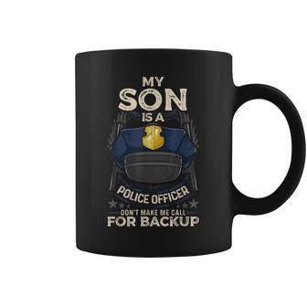 My Son Is A Police Officer Proud Police Mom Dad Cop Family Coffee Mug | Mazezy