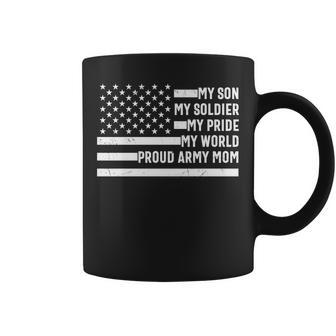 My Son My Soldier My Pride My World Proud Army Mom Flag Gift Coffee Mug - Thegiftio UK