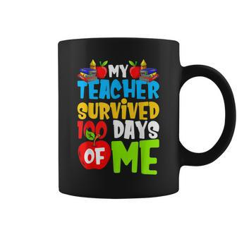 My Teacher Survived 100 Days Of Me Funny School V18 Coffee Mug - Seseable