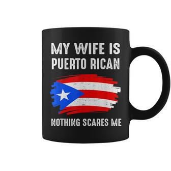 My Wife Is Puerto Rican Nothing Scare Me Puerto Rico Pride Coffee Mug | Mazezy
