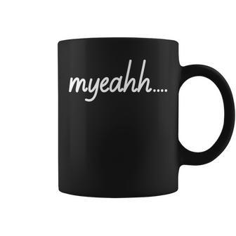 Myeahh Popular Social Media Yeah Yes Influencer Coffee Mug | Mazezy