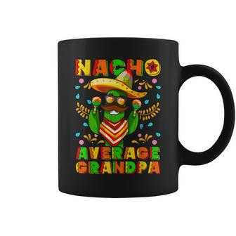 Nacho Average Grandpa Humor Cinco De Mayo Coffee Mug | Mazezy CA