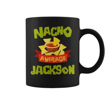 Nacho Average Jackson Funny Birthday Personalized Surname Coffee Mug - Seseable