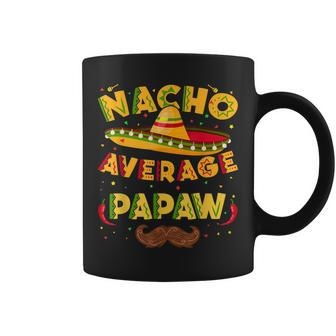Nacho Average Mexican Papaw Cinco De Mayo Fathers Day Fiesta Coffee Mug - Thegiftio UK