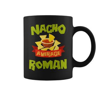 Nacho Average Roman Funny Birthday Personalized Surname Coffee Mug - Seseable