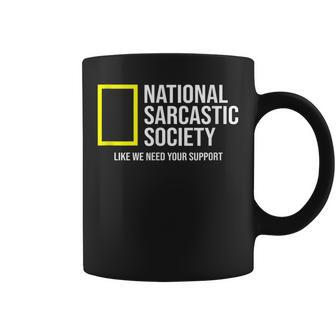 National Sarcastic Society Sarcasm We Need Your Support Coffee Mug - Seseable