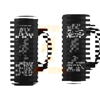 Native American Chief Native Blood Runs Through My Veins Coffee Mug - Thegiftio