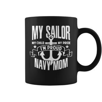 Navy Mom My Sailor Child Proud Navy Mom Gift Coffee Mug | Mazezy