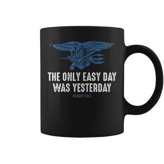 Navy Seal - The Only Easy Day Was Yesterday Coffee Mug | Mazezy