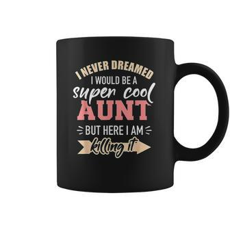 Never Dreamed Super Aunt Coffee Mug - Thegiftio UK