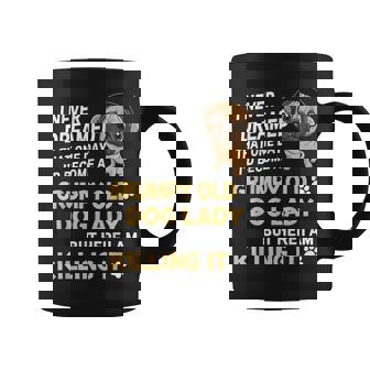 Never Dreamed That One Day Id Become A Grumpy Old Dog Lady Coffee Mug | Mazezy