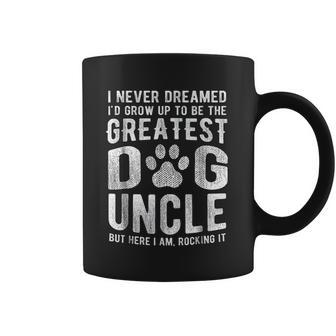 Never Dreamed To Be Greatest Dog Uncle Coffee Mug - Thegiftio UK