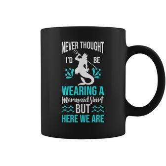 Never Thought Id Be Wearing A Mermaid Mens Funny Dad Coffee Mug - Thegiftio UK