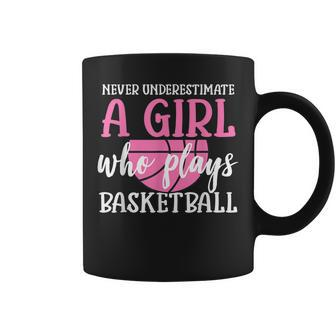 Never Underestimate A Girl Who Plays Basketball Girl Power Coffee Mug - Thegiftio UK
