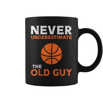 Never Underestimate The Old Guy Basketball Grandpa Dad Men Gift For Mens Coffee Mug | Mazezy AU