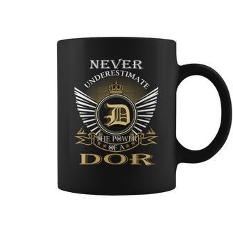 Never Underestimate The Power Of A Dor Coffee Mug - Seseable