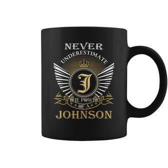 Never Underestimate The Power Of A Johnson Coffee Mug - Seseable