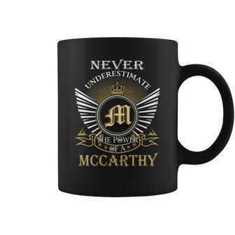 Never Underestimate The Power Of A Mccarthy Coffee Mug - Seseable