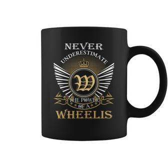 Never Underestimate The Power Of A Wheelis Coffee Mug - Seseable