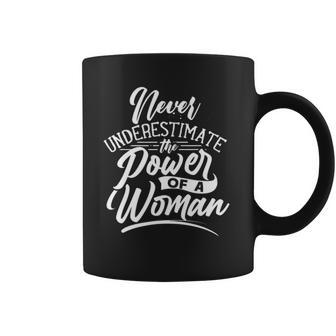 Never Underestimate The Power Of A Woman Female Girl Coffee Mug - Thegiftio UK