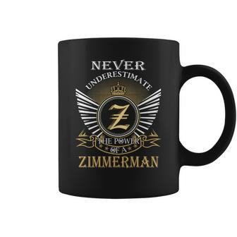 Never Underestimate The Power Of A Zimmerman Coffee Mug - Seseable