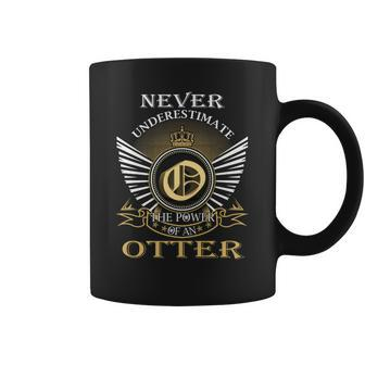 Never Underestimate The Power Of An Otter Coffee Mug - Seseable
