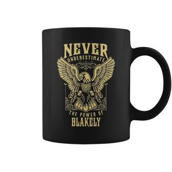 Never Underestimate The Power Of Blakely Personalized Last Name Coffee Mug - Seseable