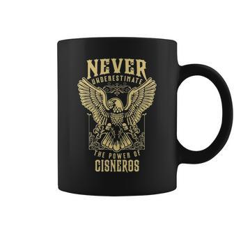 Never Underestimate The Power Of Cisneros Personalized Last Name Coffee Mug - Seseable